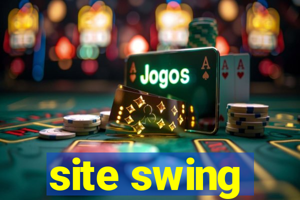 site swing